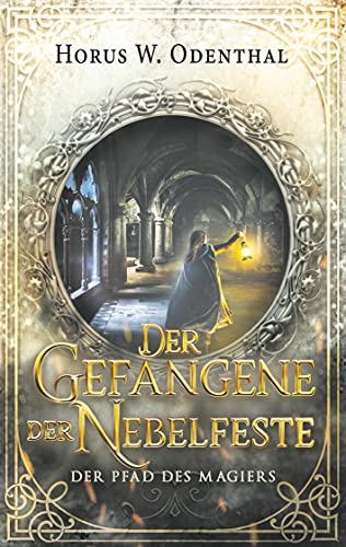 Der Gefangene der Nebelfeste (Der Pfad des Magiers, Band 2) von Books on Demand GmbH