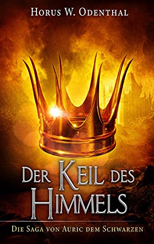 Der Keil des Himmels (Die Saga von Auric dem Schwarzen) von Books on Demand GmbH