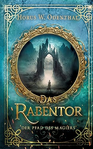 Der Pfad des Magiers: Das Rabentor