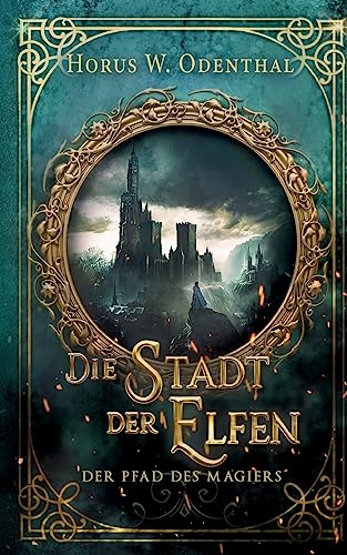 Der Pfad des Magiers: Die Stadt der Elfen von Books on Demand