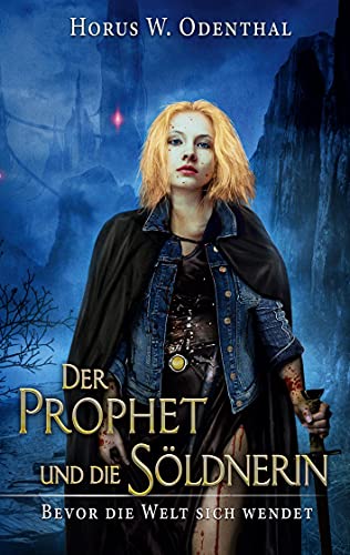 Der Prophet und die Söldnerin (Verlorene Hierarchien)