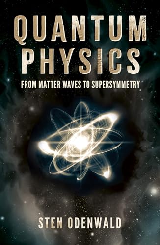 Quantum Physics: From matter waves to supersymmetry von Arcturus Publishing Ltd
