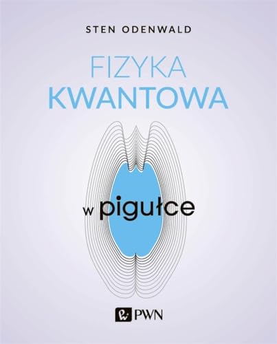 Fizyka kwantowa w pigułce Fizyka kwantowa w pigułce von Wydawnictwo Naukowe PWN