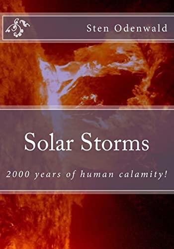 Solar Storms: 2000 years of human calamity (Space Weather) von Createspace Independent Publishing Platform