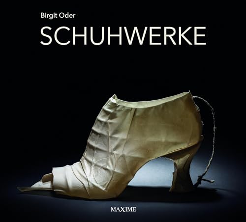 Schuhwerke: Schuhgewordene Phantasien aus dem Atelier Birgit Oder