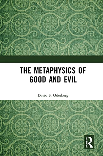 The Metaphysics of Good and Evil von Routledge