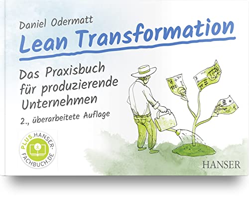 Lean Transformation: Das Praxisbuch für produzierende Unternehmen von Carl Hanser Verlag GmbH & Co. KG