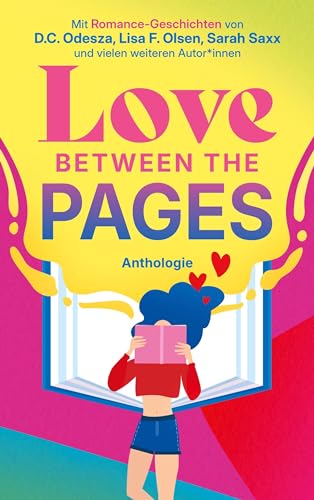 Love Between the Pages: Anthologie. 18 Romance-Geschichten Love Between the Pages: Anthologie. 18 Romance-Geschichten von BoD – Books on Demand