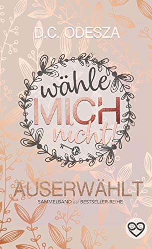 Wähle mich nicht!: Auserwählt Wähle mich nicht!: Auserwählt