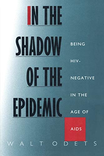 In the Shadow of the Epidemic: Being HIV-Negative in the Age of AIDS (Series Q) von Duke University Press