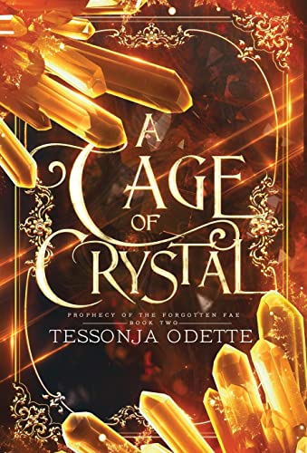 A Cage of Crystal (Prophecy of the Forgotten Fae, Band 2)