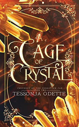A Cage of Crystal (Prophecy of the Forgotten Fae, Band 2)