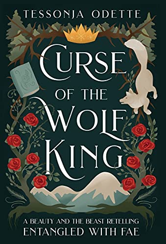 Curse of the Wolf King: A Beauty and the Beast Retelling (Entangled with Fae, Band 1) von Crystal Moon Press