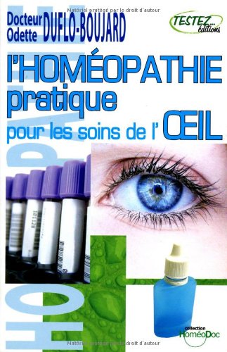 L'homéopathie pratique pour les soins de l'oeil von Editions Testez
