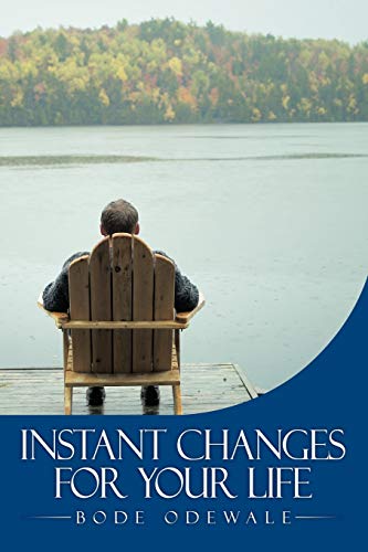 Instant Changes For Your Life von Authorhouse