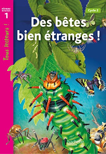 Des bêtes bien étranges ! Niveau de lecture 1, Cycle 2: Des betes bien etranges