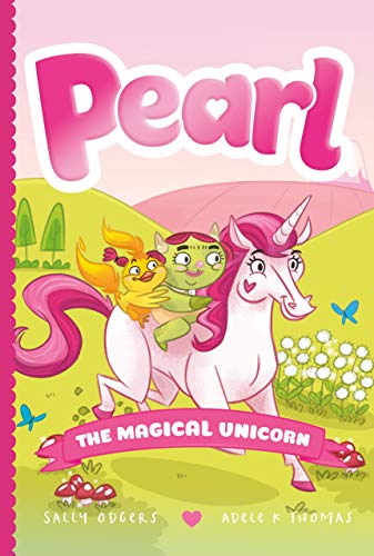 Pearl the Magical Unicorn (Pearl the Magical Unicorn, 1, Band 1)