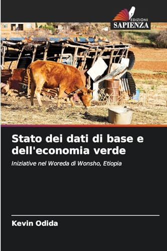 Stato dei dati di base e dell'economia verde: Iniziative nel Woreda di Wonsho, Etiopia von Edizioni Sapienza
