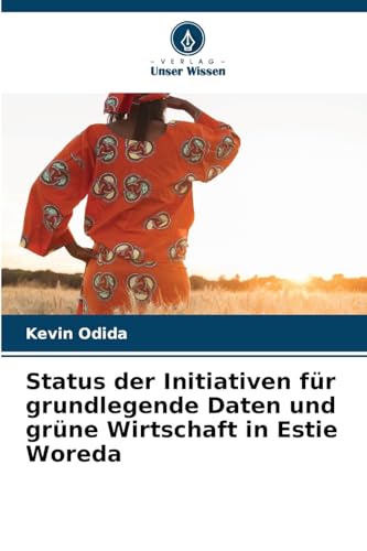 Status der Initiativen für grundlegende Daten und grüne Wirtschaft in Estie Woreda von Verlag Unser Wissen