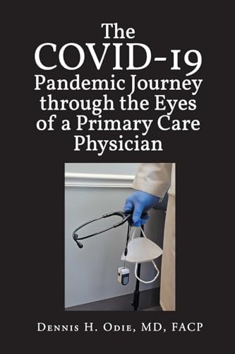 COVID Pandemic Journey through the Eyes of a Primary Care Physician von Page Publishing