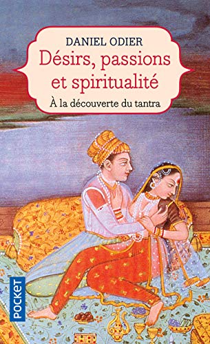 Désirs, passions et spiritualité : L'Unité de l'être Désirs, passions et spiritualité : L'Unité de l'être