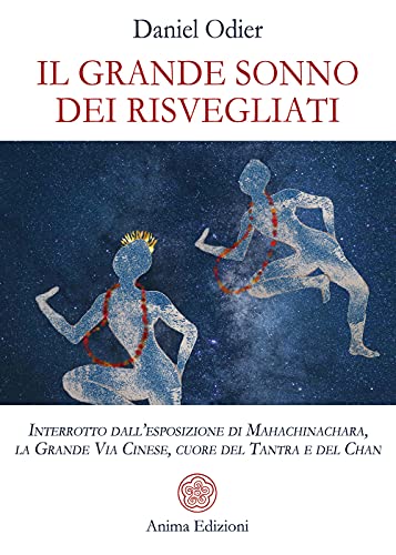 Il grande sonno dei risvegliati. Interrotto dall’esposizione di Mahachinachara, la Grande Via Cinese, Cuore del Tantra e del Chan (Saggi per l'anima) von SAGGI PER L'ANIMA