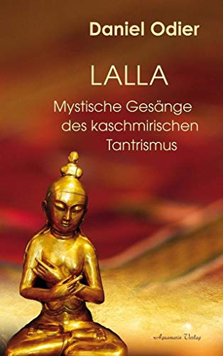 Lalla: Mystische Gesänge des kaschmirischen Tantrismus von Aquamarin- Verlag GmbH