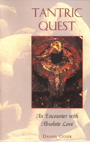 Tantric Quest: An Encounter with Absolute Love Tantric Quest: An Encounter with Absolute Love