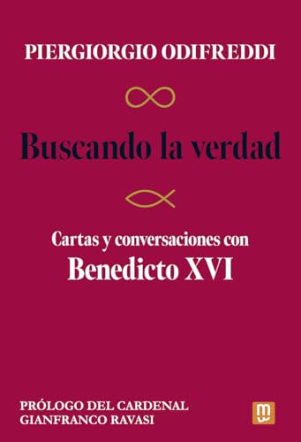 Buscando la verdad: Cartas y conversaciones con Benedicto XVI (Litteraria, Band 29) von Mensajero