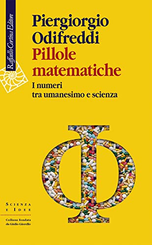 Pillole matematiche. I numeri tra umanesimo e scienza (Scienza e idee) von Raffaello Cortina Editore
