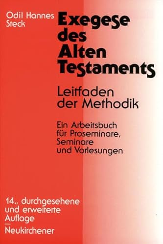 Exegese des Alten Testaments: Leitfaden der Methodik. Ein Arbeitsbuch für Proseminare, Seminare und Vorlesungen von Vandenhoeck + Ruprecht