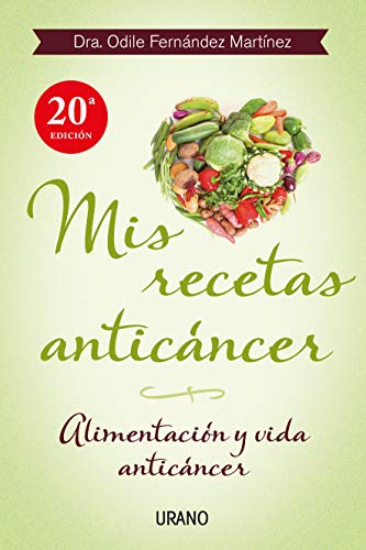 Mis recetas anticáncer : alimentación y vida anticáncer (Nutrición y dietética)