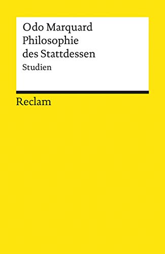 Philosophie des Stattdessen: Studien (Reclams Universal-Bibliothek)