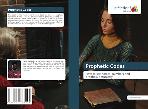 Prophetic Codes: How to see names, numbers and prophesy accurately von JustFiction Edition