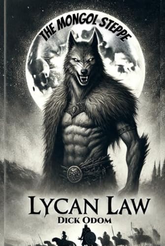 Lycan Law: The Mongol Steppe von Independently published
