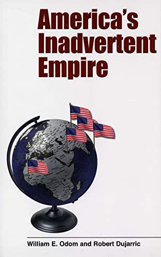 America's Inadvertent Empire (Yale Nota Bene S) von Yale University Press