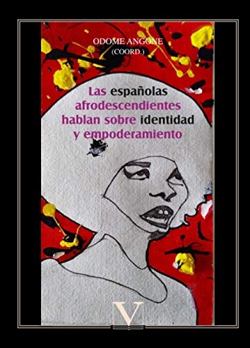 Las españolas afrodescendientes hablan sobre identidad y empoderamiento (Biblioteca Hispanoafricana, Band 1)
