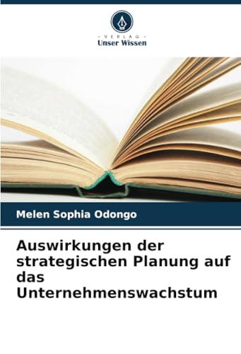 Auswirkungen der strategischen Planung auf das Unternehmenswachstum von Verlag Unser Wissen