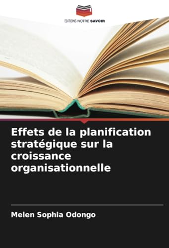 Effets de la planification stratégique sur la croissance organisationnelle von Editions Notre Savoir