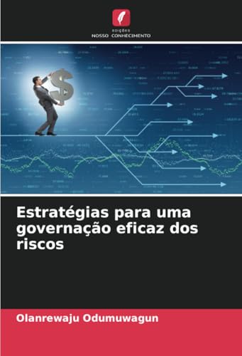 Estratégias para uma governação eficaz dos riscos: DE von Edições Nosso Conhecimento