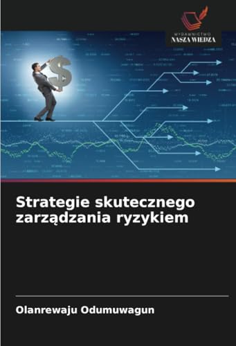 Strategie skutecznego zarządzania ryzykiem von Wydawnictwo Nasza Wiedza