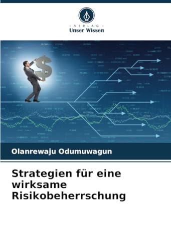 Strategien für eine wirksame Risikobeherrschung: DE von Verlag Unser Wissen