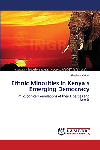 Ethnic Minorities in Kenya’s Emerging Democracy: Philosophical Foundations of their Liberties and Limits