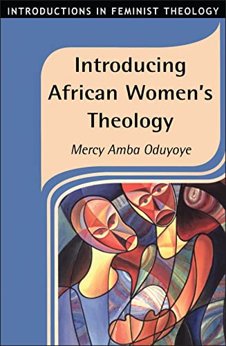 Introducing African Women's Theology (Introductions in Feminist Theology) von Bloomsbury