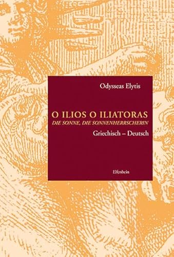 O Ilios O Iliatoras. Die Sonne die Sonnenherrscherin: Griechisch - Deutsch (Kleine Griechische Bibliothek)