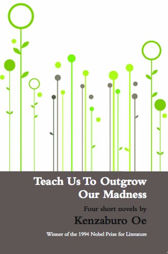 Teach Us to Outgrow Our Madness: Four Short Novels von Marion Boyars Publishers Ltd