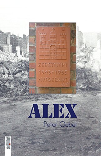 Alex: Eine Nachkriegs-Kindheit in Hamburg-Barmbek