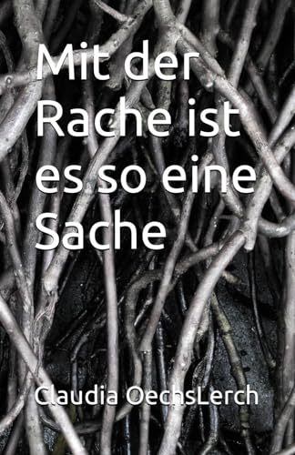 Mit der Rache ist es so eine Sache