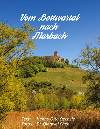 Vom Bottwartal nach Marbach: eine Reise durch eine sehenswerte Landschaft von Books on Demand GmbH