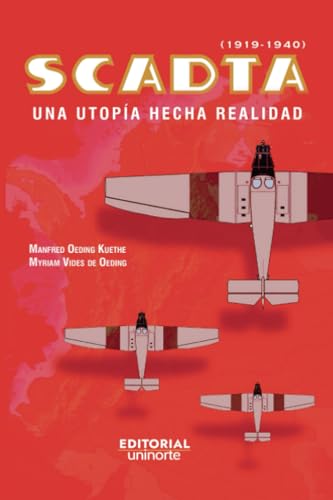 SCADTA (1919-1940): Una utopía hecha realidad von Universidad del Norte
